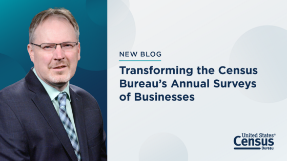 Transforming the Census Bureau’s Annual Surveys of Businesses