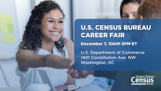 U.S. Census Bureau Career Fair is on December 7, 2023 at the Department of Commerce in Washington DC.