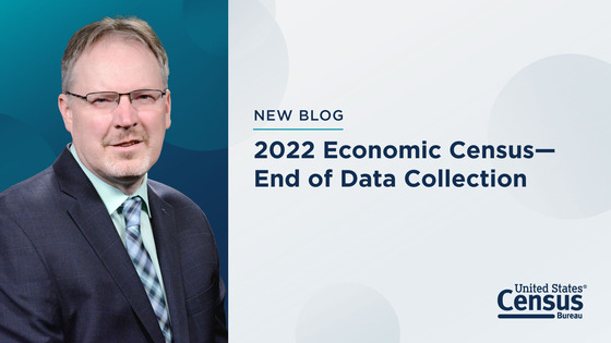 Random Samplings/Jarmin Blog: 2022 Economic Census – End of Data Collection