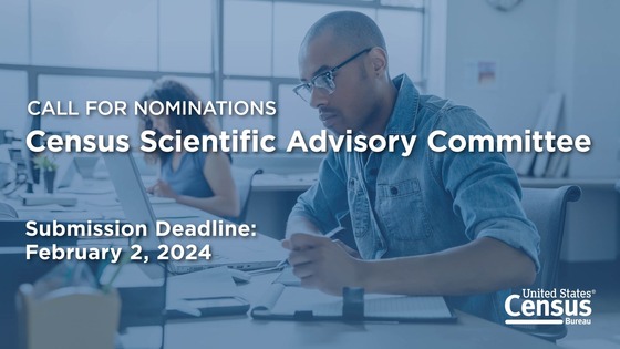 Reminder - Census Scientific Advisory Committee - Call for Nominations - Deadline Approaching