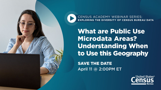 What are Public Use Microdata Areas? Understanding When to Use this Geography  Save the Date April 11 @ 2:00PM ET