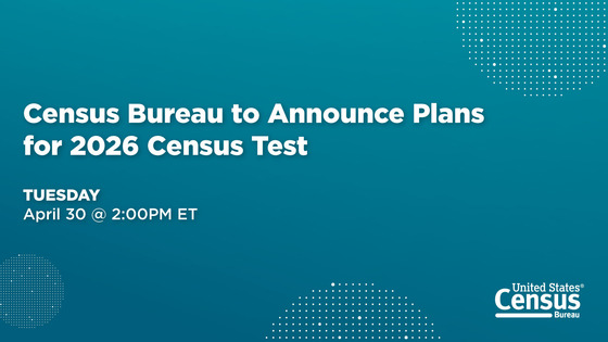 Census Bureau to Announce Plans for 2026 Census Test