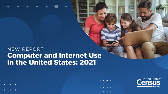 Computer and Internet Use in the United States: 2021