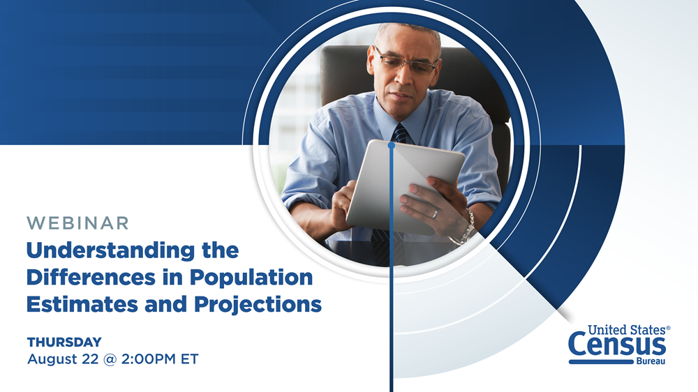 Census Academy Understanding the Differences in Population Estimates and Projections