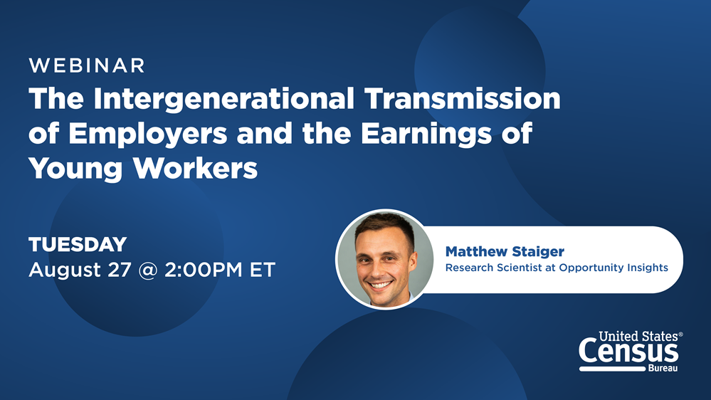 Webinar: The Intergenerational Transmission of Employers and the Earnings of Young Workers; Tuesday, August 27 @ 2PM ET