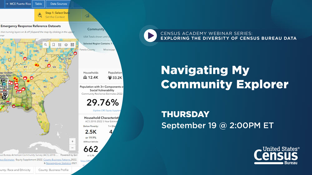 Census Academy Webinar Series: Exploring the Diversity of Census Bureau Data; Navigating My Community Explorer; Thursday, September 19 @2:00PM ET