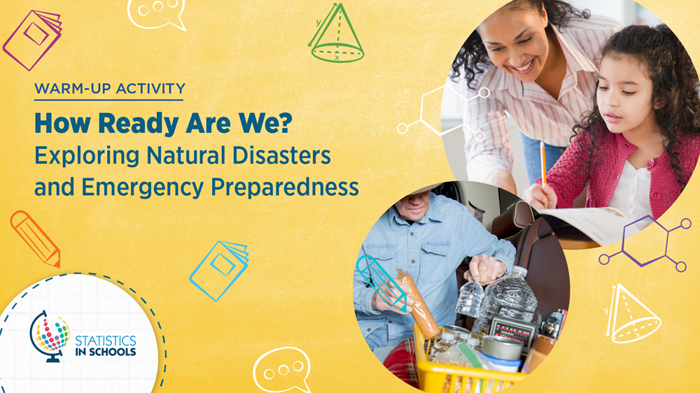 Statistics in Schools Emergency Preparedness How Ready Are We? 