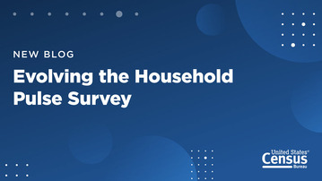 Blog: Evolving the Household Pulse Survey