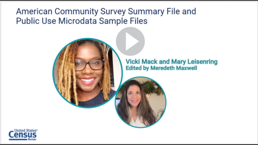 Census Academy Course: Discovering the ACS; Module 5: Unlocking the Potential of the ACS Summary File and Public Use Microdata Sample Files