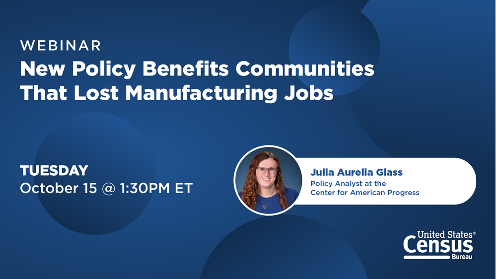 Webinar: New Policy Benefits Communities That Lost Manufacturing Jobs; Tuesday, October 15 @1:30PM ET