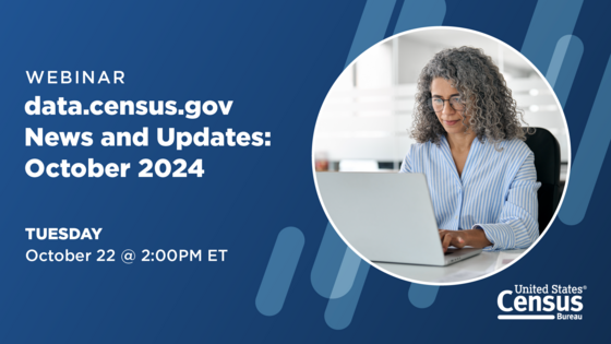 Webinar Data.census.gov News and Updates October 2024