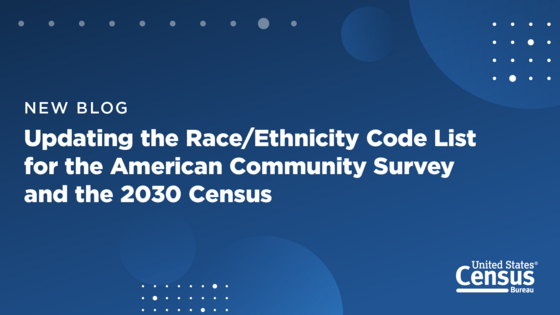 Updating the Race/Ethnicity Code List for the American Community Survey and the 2030 Census