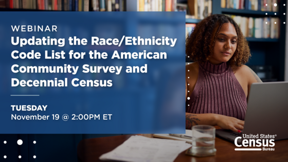 Census Bureau to Hold Webinar on Race/Ethnicity Coding Improvement Project