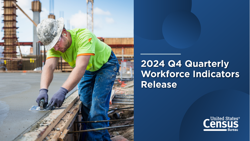 2024 Q4 Quarterly Workforce Indicators Release