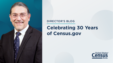 Director's Blog - Celebrating 30 Years of census.gov	