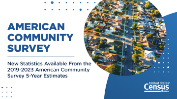 American Community Survey: New Statistics Available from the 2019-2023 ACS 5-Year Estimates