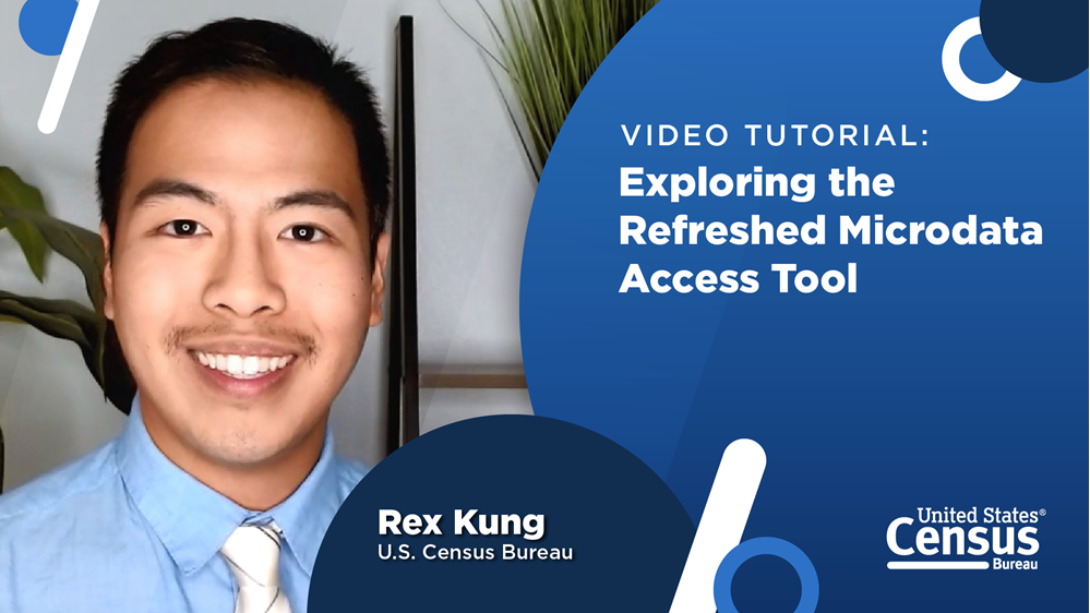 Video Tutorial: Exploring the Refreshed Microdata Access Tool