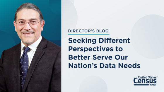 Director's Blog: Seeking Different Perspectives to Better Serve Our Nation’s Data Needs