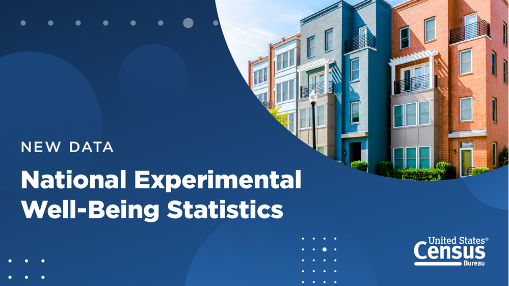 Census Bureau Releases Updated National Experimental Well-Being Statistics