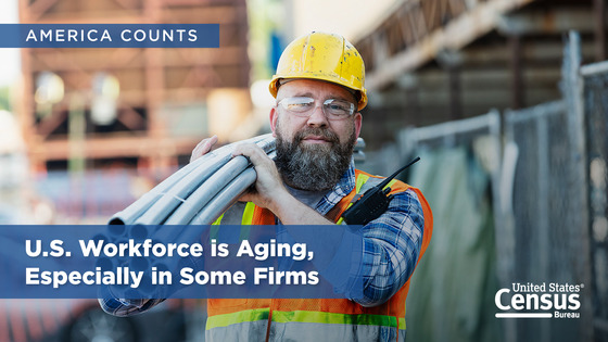 America Counts: U.S. Workforce is Aging, Especially in Some Firm