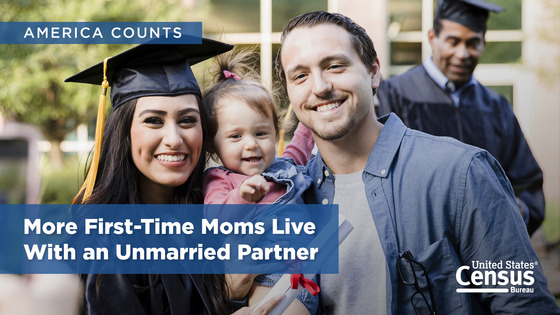 America Counts: More First-Time Moms Live With an Unmarried Partner