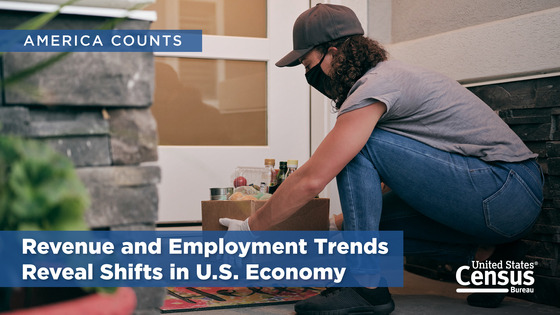 America Counts: Revenue and Employment Trends Reveal Shifts in U.S. Economy