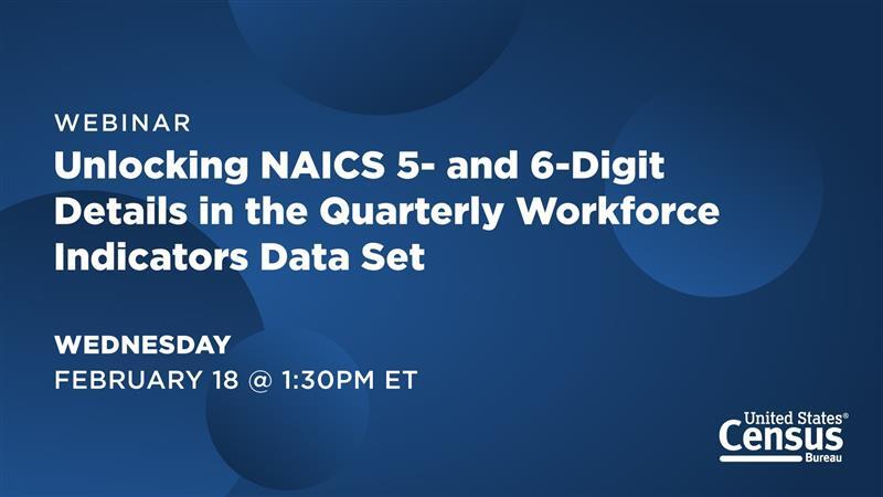Webinar: Unlocking NAICS 5- and 6-Digit Details V2