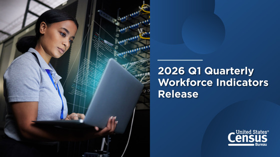 Census Bureau: QWI Release 2026Q1