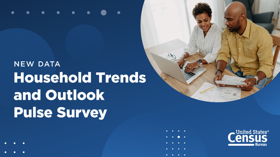Census Bureau: Household Trends and Outlook Pulse Survey