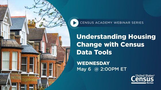 Webinar: Understanding Housing Change with Census Data Tools