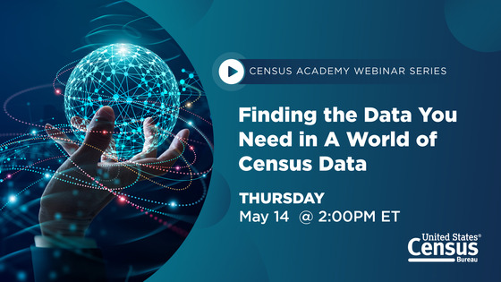 Webinar: Finding the Data You Need in A World of Census Data