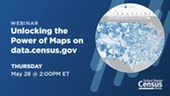 Webinar: Unlocking the Power of Maps on data.census.gov