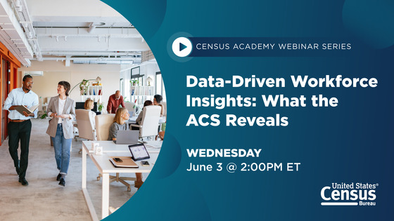 Webinar: Data-Driven Workforce Insights: What the ACS Reveals