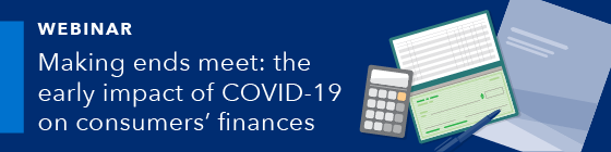 A graphic image with a calculator and the words "Webinar, Making ends meet: the early impact of COVID-19 on consumers' finances"
