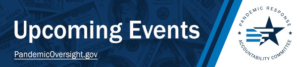 Upcoming Events PandemicOversight.gov