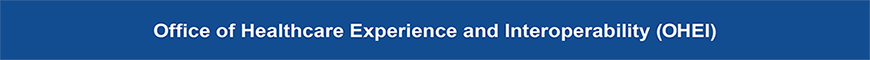 Office of Healthcare Experience and Interoperability (OHEI)