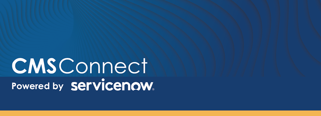 CMSConnect Powered by servicenow.