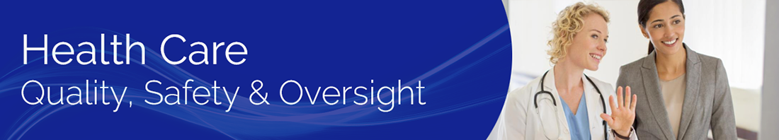 Health Care Quality, Safety & Oversight
