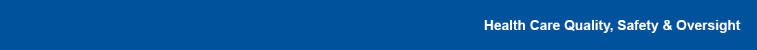 Health Care Quality, Safety & Oversight
