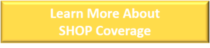 Learn More About SHOP Coverage