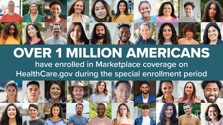 Over 1 million Americans have enrolled in Marketplace coverage on HealthCare.gov during the special enrollment period