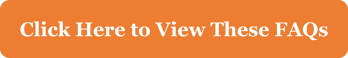 Click Here to View These FAQs