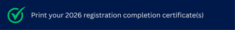Print your 2026 registration completion certificate(s)