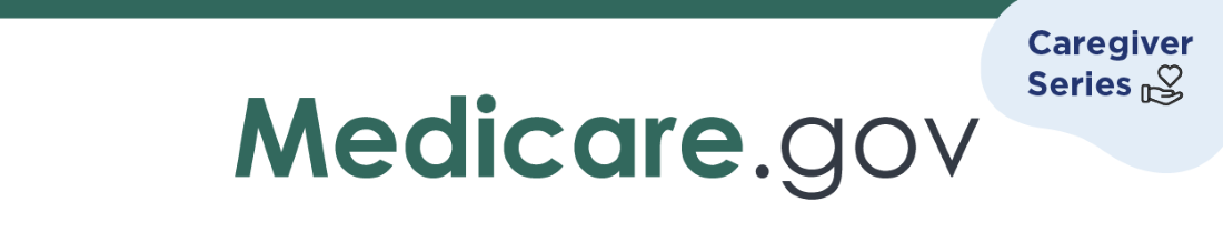 Medicare dot gov Caregiver Series
