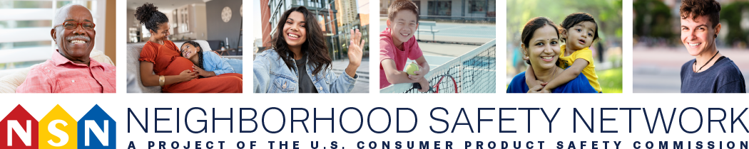 NSN Neighborhood Safety Network, a Project of the U.S. Consumer Product Safety Commission text with images of diverse individuals