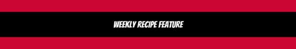 Weekly Recipe Feature