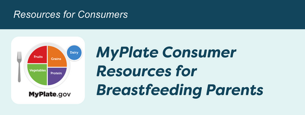 MyPlate Consumer Resources for Breastfeeding Parents 