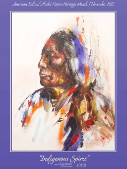2023 American Indian-Alaska Native Heritage Month poster titled "Indigenous Spirit" by artist Sonny Moeckel.