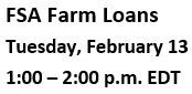 FSA Farm Loans Webinar Tuesday, February 13 from 1 - 2 pm Eastern