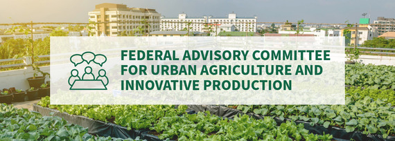 Federal Advisory Committee for Urban Ag Photo Header